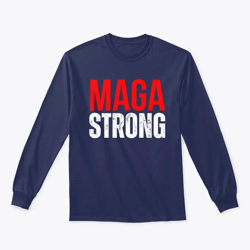 MAGA STRONG Apparel - Tees and More