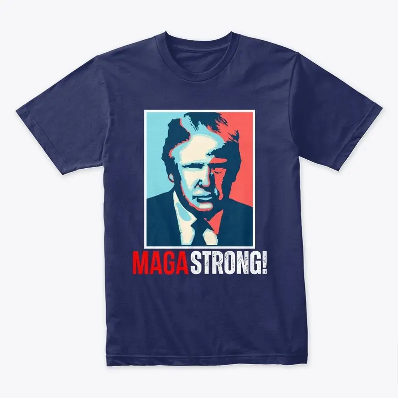 MAGA STRONG Apparel - Tees and More