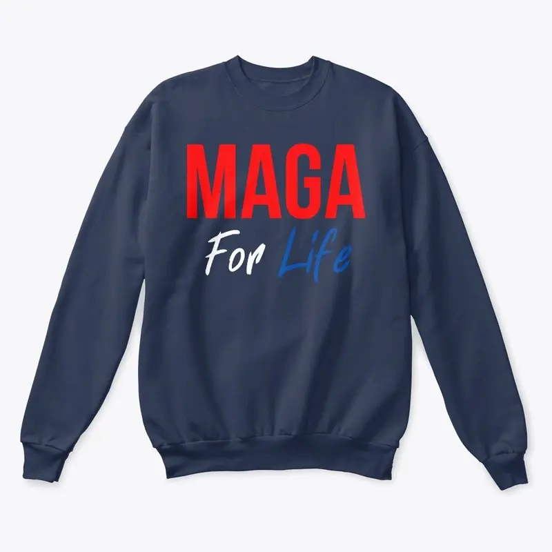 MAGA For Life Apparel - Tees and More