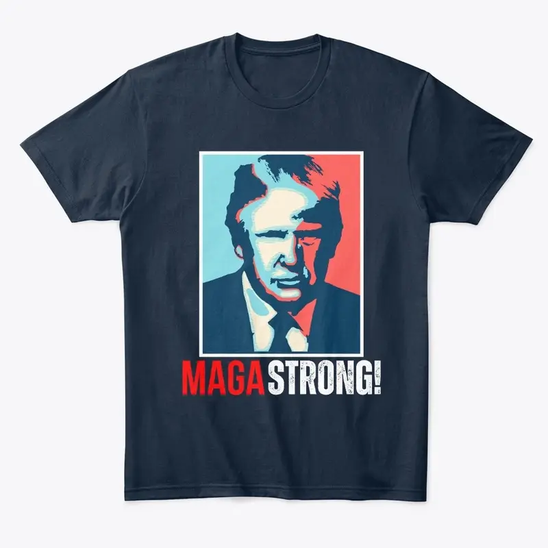 MAGA STRONG Apparel - Tees and More