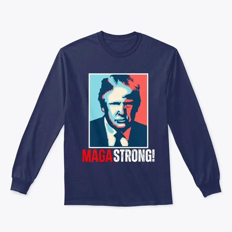 MAGA STRONG Apparel - Tees and More